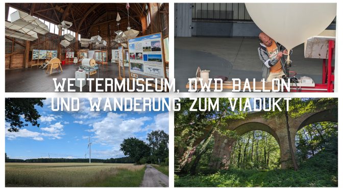 Ausflug nach Lindenberg (Mark). Wetter im Museum, Ballon unterwegs, Viadukt unter der Bahn