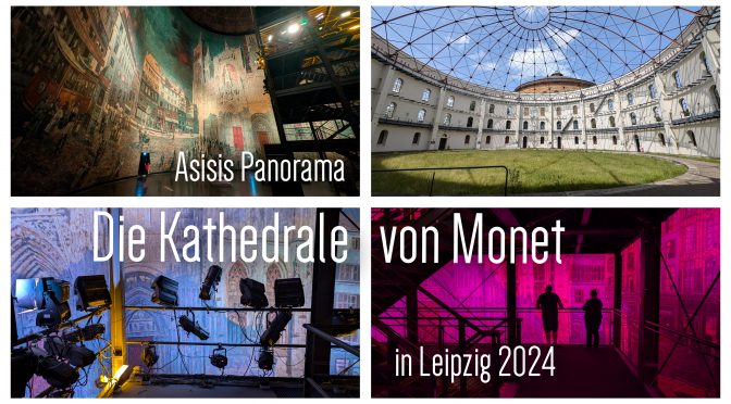 Unterwegs in Leipzig – Zur Asisi „Die Kathedrale von Monet“ Ausstellung