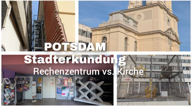 Spontane Erkundungswanderung in Potsdam: Rechenzentrum vs. Kirche