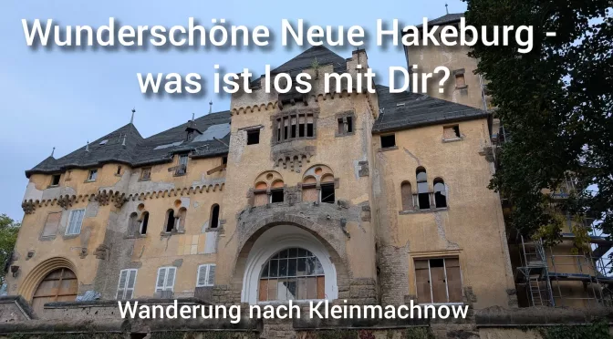 Die Baustelle Neue Hakeburg – Wir wandern nach Kleinmachnow