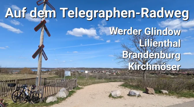 PLAN. Von Flügel-Telegraphen zu Lilienthals Flügeln: Eine 54 km Zeitreise durch Brandenburg